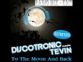 Discotronic Meets Tevin - To The Moon And Back ...
