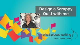 Design a Scrappy Quilt with me | You choose the design, and then we'll make it!