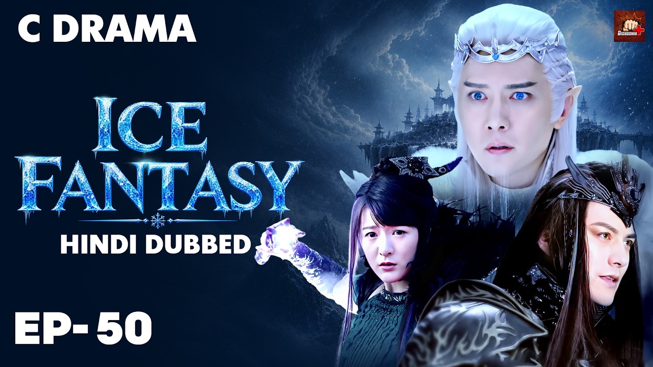 Ice Fantasy – Ep #50 | Hindi Dubbed + English Subtitles | Chinese Fantasy Adventure Web Series