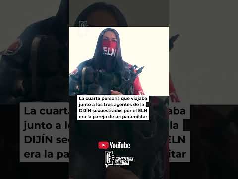 ¿Quién era la cuarta persona que viajaba junto a los tres policías retenidos por el ELN?