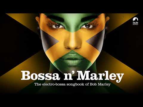 Bossa n´ Marley (The Sexiest Bossa Nova Songbook of Bob Marley)