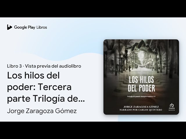 Vídeo relacionado con LOS HILOS DEL PODER: Tercera parte Trilogía de novela negra policiaca repleta de suspense, misterio y acción (EL PASADO SIEMPRE VUELVE nº 3)