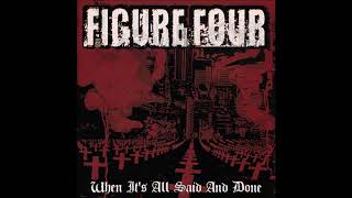 FIGURE FOUR - WHEN IT&#39;S ALL SAID AND DONE