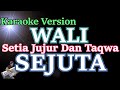 Karaoke Wali Setia Jujur Dan Taqwa Sejuta Karaoke Lirik HD
