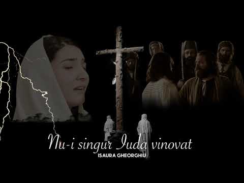 ISAURA GHEORGHIU - NU-I SINGUR IUDA VINOVAT