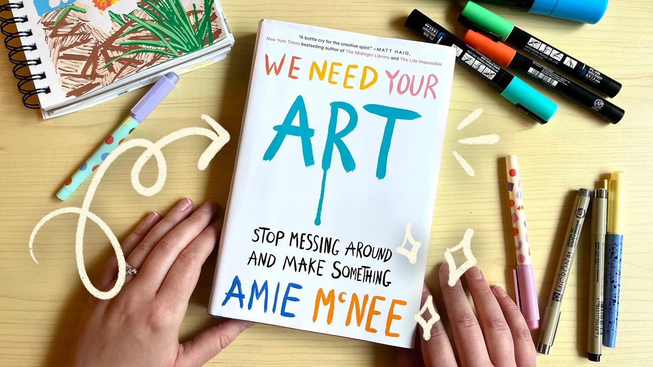 The Book That TRANSFORMED My Creative Practice ✨ We Need Your Art by Amie McNee