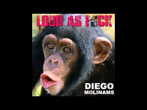 DiegoMolinams - Loud As F*ck (Original Mix)