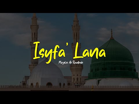 ISYFA' LANA | YA RASULALLAH YA NABI | Majelis Ar Raudhah | Lirik & Terjemah