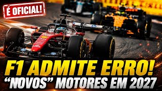 VAI MUDAR! FORMULA 1 VOLTA ATRAS E MUDA OS MOTORES PARA 2027 | 