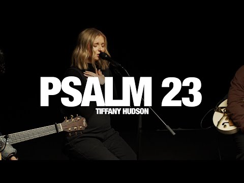 TIFFANY HUDSON - Psalm 23: Song Session
