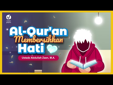 Motion Graphic: Alquran Membersihkan Hati – Ustadz Abdullah Zaen | Yufid TV