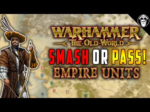 Smash or Pass The ULTIMATE Empire Unit Guide! | Empire of Man | Warhammer The Old World!