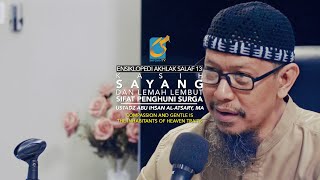 Download lagu Kasih Sayang Dan Lemah Lembut Sifat Penghuni Surga  - AS 14 - Ust Abu Ihsan Al-Atsary, MA mp3