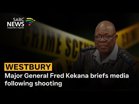 Westbury  | Major General Fred Kekana briefs media following shooting