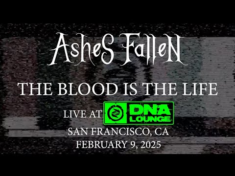 Ashes Fallen - "The Blood Is The Life" live at DNA Lounge, San Francisco, CA - February 9, 2025