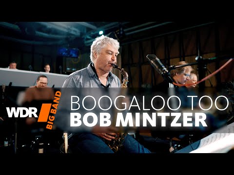 Bruno Müller & Bob Mintzer -  Boogaloo Too | WDR BIG BAND