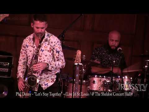 James Ross @ (Saxophonist) Phil Denny - "Lets Stay Together" - www.Jross-tv.com (St. Louis)