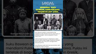 Mengenal Suku Bawean, Sang Penjaga Tradisi di Laut Jawa