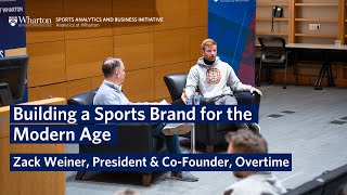 Building a Sports Brand for the Modern Age with Zack Weiner, President and Co-Founder of Overtime