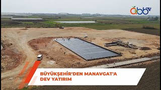 Büyükşehir'den Manavgat'a Dev Yatırım