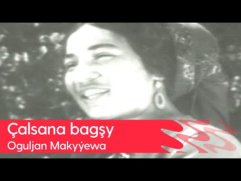 Oguljan Makyyewa - Chalsana bagshy