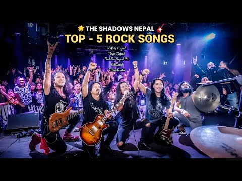 The Shadows Nepal Band | Top - 5 Rock Songs Collection