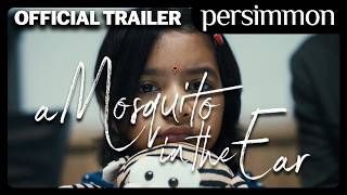 A Mosquito in the Ear | Official Trailer | Persimmon