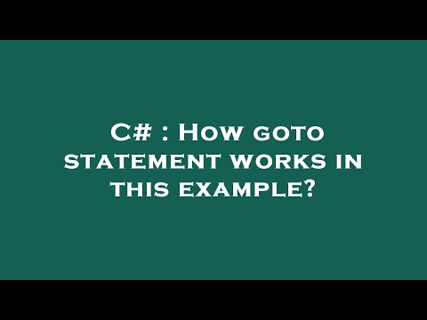 C# : How goto statement works in this example?