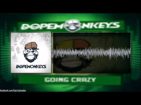 Dope Monkeys Presents Lori Glori - Going Crazy (FREE RELEASE)