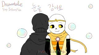 [undertale/dreamtale] Inyeong Seo-Close your eyes.