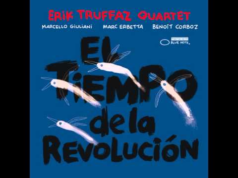 Erik Truffaz Quartet - El tiempo de la Revolución