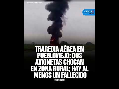 Tragedia aérea en puebloviejo: Dos avionetas chocan en zona rural; hay al menos un fallecido