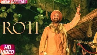 Roti | SAJJAN SINGH RANGROOT | DILJIT DOSANJH | Pankaj Batra | Latest Punjabi Song 2018