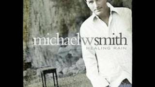 Michael W Smith-- Live Forever