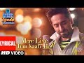 Lyrical Mere Liye Tum Kaafi Ho Shubh Mangal Zyada Saavdhan Ayushman Khurana Jeetu Tanishk Vayu