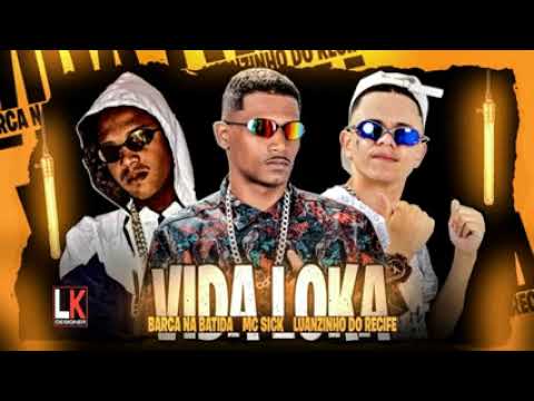 BARCA NA BATIDA, LUANZINHO DO RECIFE, MC SICK - VIDA LOUCA - REMIX BREGA FUNK