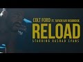 Colt Ford - Reload (feat. Taylor Ray Holbrook) [Official Video]