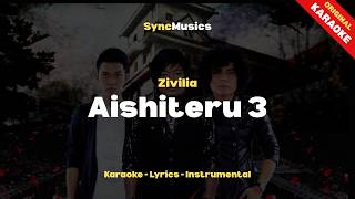 Download lagu Zivilia - Aishiteru 3 | Karaoke - Lirik - Instrumental mp3