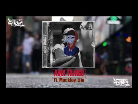 Phantø -  Aqui traigø ft Liiø, Macløy