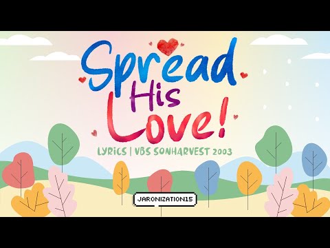 Spread His Love - Lyrics | SONHARVEST VBS 2003 | Christian Children's Song