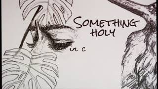 Jealous of the Birds – “Something Holy”