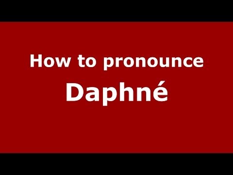 How to pronounce Daphné