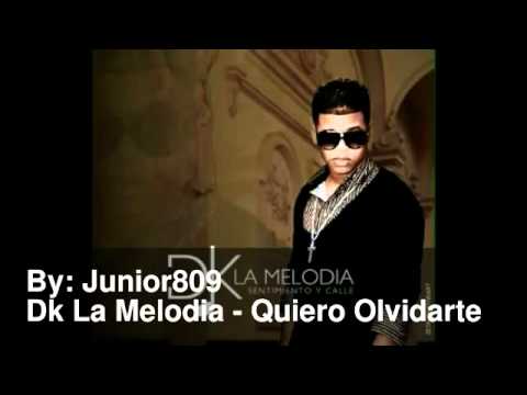 DK La Melodia - Quiero Olvidarte -