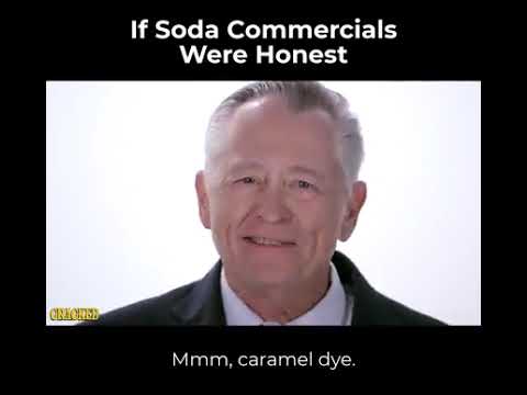 If SODA commercials were HONEST, but they are not.
