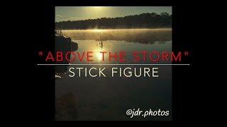 Download lagu 'Above the Storm' by Stick Figure (Lyrics) mp3