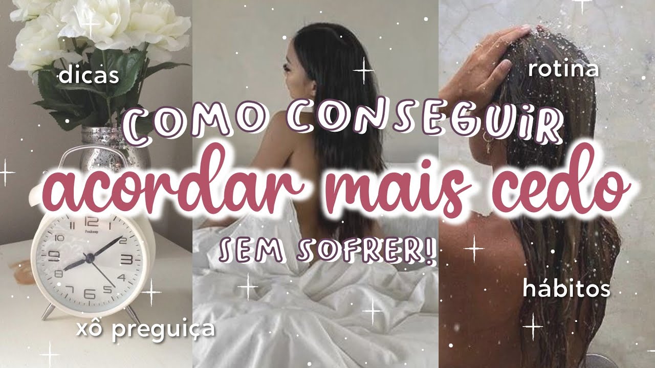 DICAS para ACORDAR MAIS CEDO SEM SOFRER | TÉCNICAS para ACORDAR CEDO SEM SE SENTIR CANSADA 🛏️