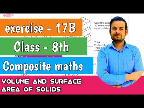 exercise-17B class 8th | volume and surface area of solids | composite maths