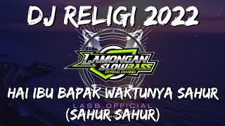 Download lagu DJ HAI IBU BAPAK WAKTUNYA SAHUR SLOW FULL BASS mp3