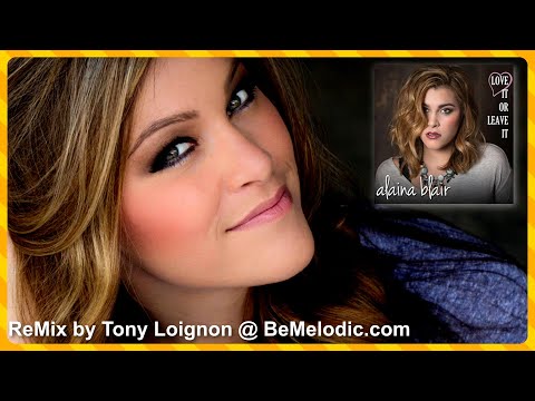 Alaina Blair - Love It Or Leave It