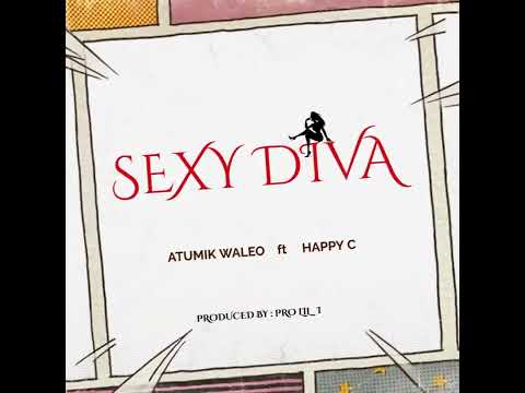 SEXY DIVA - Atumik Waleo ft HAPPY C ( VISUALIZER )